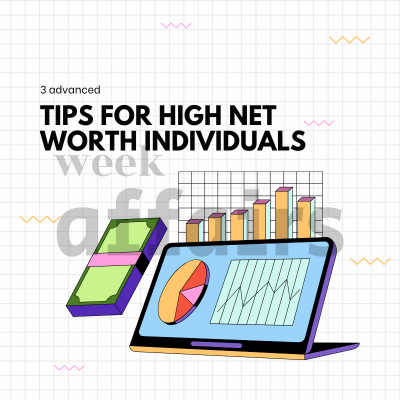3 Advanced Investment Tips for High Net Worth Individuals